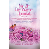 My 21-Day Prayer Journal: Learning to Love yourself through the Painful, and Emotional Journeys of Life.