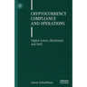 Cryptocurrency Compliance and Operations: Digital Assets, Blockchain and Defi