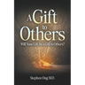 A Gift to Others: Will Your Life be a Gift to Others?