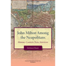 John Milton Among the Neapolitans: Mansus-Contexts, Texts, Intertexts, Transactions, American Philosophical Society (Vol . 112, Part 4)