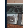 War on the Detroit: the Chronicles of Thomas Verechères De Boucherville and The Capitulation, by an Ohio Volunteer
