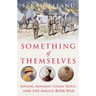 Something of Themselves: Kipling, Kingsley, Conan Doyle and the Anglo-Boer War