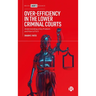 Over-Efficiency in the Lower Criminal Courts: Understanding a Key Problem and How to Fix It