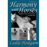 Harmony with Horses: Beginning Your Horsemanship the Right Way