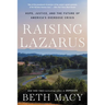 Raising Lazarus: Hope, Justice, and the Future of America's Overdose Crisis