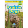 Prairie Dogs: Animals That Make a Difference! (Engaging Readers, Level Pre-1)