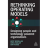 Rethinking Operating Models: Designing People and Technology Powered Organizations