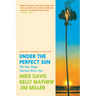 Under the Perfect Sun: The San Diego Tourists Never See