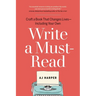 Write a Must-Read: Craft a Book That Changes Lives--Including Your Own