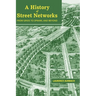 A History of Street Networks: from Grids to Sprawl and Beyond