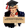 ASVAB Math Practice Book with 275 Questions: 5 Arithmetic Reasoning and 5 Mathematics Knowledge Practice Tests with Math Review and Workbook for the A