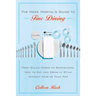 The Mere Mortal's Guide to Fine Dining: From Salad Forks to Sommeliers, How to Eat and Drink in Style Without Fear of Faux Pas