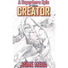 Creator, A Superhero Epic 2nd Edition
