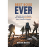 Best Boss Ever: A Quick How-to-Guide for Inspiring Excellence as a Frontline Leader