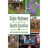 The Super Highway in Upstate South Carolina