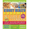 Kidney Health Gourmet Diet Guide & Cookbook