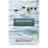 Healing Wounded History: Reconciling Peoples and Healing Places