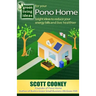 Green Living Ideas for Your Pono Home: Bright Ideas to Reduce Your Energy Bills and Live Healthier