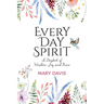 Every Day Spirit: A Daybook of Wisdom, Joy and Peace