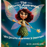 The Security Awareness Pixie: Why Security Awareness Is Important: A guide for helping our children stay safe online
