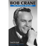 Bob Crane: The Definitive Biography