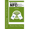 Everyday NFC Third Edition: Near Field Communication Explained