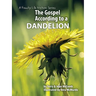 The Gospel According to a Dandelion
