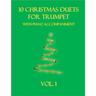 10 Christmas Duets for Trumpet with Piano Accompaniment: Vol. 1