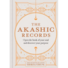 The Akashic Records: Open the Book of Your Soul and Discover Your Purpose