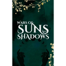 Wars of Suns and Shadows