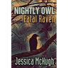 Nightly Owl, Fatal Raven