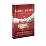 Dating After Divorce: Preparing for a New Relationship