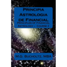 Principia Astrologia de Financial: Principles of Financial Astrology Course 2