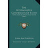 The Westminster Confession Of Faith: With Introduction And Notes (1881)