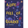 A Life Full of Quarks