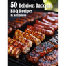 50 Delicious Backyard BBQ Recipes