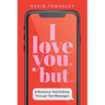 I love you, but...