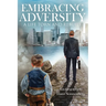 Embracing Adversity: A Life Torn and Rebuilt