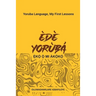 Ede Yoruba, Eko O Mi Akoko: Yoruba Language, My First Lessons