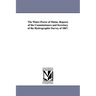 The Water-Power of Maine. Reports of the Commissioners and Secretary of the Hydrographic Survey of 1867.