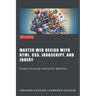 Master Web Design with HTML, CSS, JavaScript, and jQuery: Create Stunning Interactive Websites