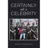 Certainly Not a Celebrity