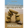 Recovering from Betrayal: A 30 Day Devotional Guide to Healing
