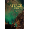 Attack of the Beehive: An Entirely True Story