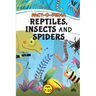 Fact-O-Pedia Reptiles, Insects and Spiders