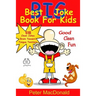 Best BIG Joke Book For Kids: Hundreds Of Good Clean Jokes, Brain Teasers and Tongue Twisters For Kids