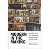 Modern in the Making: MoMA and the Modern Experiment, 1929-1949