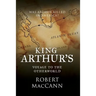 King Arthur's Voyage to the Otherworld: Was Arthur killed in America?