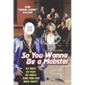 So You Wanna be A Mobster: Get Made, Get Paid, Get Babes