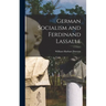 German Socialism and Ferdinand Lassalle